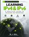 Learning IPv4 & IPv6: a practical guide to modern networking