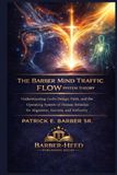 The Barber Mind Traffic Flow System Theory: Understanding God’s Design, Faith, and the Operating System of Human Behavior for Alignment, Success, and Authority