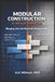 Modular Independently Published The Modern Infrastructure Cost Management- Modular Construction for Advanced Manufacturing