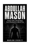 ABDULLAH MASON: FAMILY, FAITH, AND THE ROAD FROM CLEVELAND TO WORLD TITLE