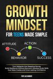 Growth Mindset for Teens Made Simple