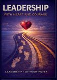 Leadership Books on Demand GmbH Leadership with Heart and Courage