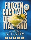 Il Metodo SLUSHY: Ricettario completo per Ninja SLUSHi e guida per principianti