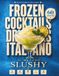 Il Metodo SLUSHY: Ricettario completo per Ninja SLUSHi e guida per principianti