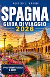 SPAGNA GUIDA DI VIAGGIO 2026