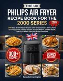 The Philips The Uk Recipe Book For The Philips Air Fryer 2000 Series