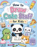 How to Draw Cute Stuff for Kids