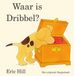Waar Dribbel Waar is Dribbel? Hardcover