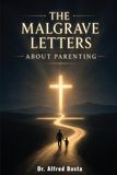 The Malgrave Letters about Parenting: Letters from a Senior Tempter to His Apprentice on the Art of Corrupting Fathers and Mothers