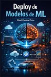 Deploy Independently Published Deploy de Modelos de ML Paperback