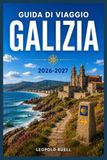 GUIDA DI VIAGGIO GALIZIA 2026-2027