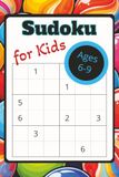 Sudoku for Kids Ages 6-9: 200 Very Easy and Easy Puzzles for Sudoku Beginners - 6x9 Convenient Size