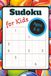 Sudoku for Kids Ages 6-9: 200 Very Easy and Easy Puzzles for Sudoku Beginners - 6x9 Convenient Size