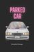Parked Independently Published Parked Car Paperback