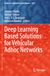Deep Learning Based Solutions for Vehicular Adhoc Networks