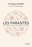 Les Parasites : ces hôtes invisibles qui envahissent notre corps