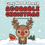 Cozy Word Search Adorable Christmas: A Bold and Easy Coloring Word Find with Festive Holiday Themes for Stress Relief and Mindfulness