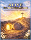 Alive Forevermore: A Christian Easter Coloring Book for Adults