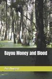 Bayou Money and Blood Paperback