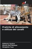 Pratiche Edizioni Sapienza Pratiche di allevamento e utilizzo dei cavalli