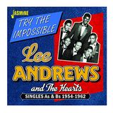 Music&Words Lee & The Hearts Andrews - Try The Impossible. Singles As & Bs 1954-1962 (CD)