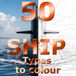 50 Ship Types to Colour: A stunning colouring book depicting 50 different types of ships for Kids and Adults