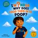 I Wonder Why Does Food Turn into Poop?