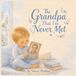 The Grandpa That I’ve Never Met: Little Boy Edition