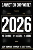 Carnet du Supporter Football 2026: Pronostics, Groupes, Bracket Challenge, Bingo et Journal de Bord — 48 Nations, USA Mexique Canada