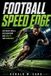 Football Speed Edge: Explosive drills, acceleration, and agility for dominance
