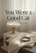 You Were a Good Cat: A Grief Journal for Cat Loss