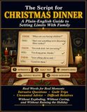 What to Say at Christmas Dinner: A Plain-English Guide to Setting Limits with Family. Real Words for Real Moments — How to Handle Intrusive Questions, Unwanted Advice, Guilt Trips, and Difficult.