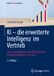 KI Springer Gabler KI – die erweiterte Intelligenz im Vertrieb: Tools, Anwendungen und Potenziale von Artificial Intelligence im Sales