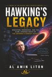 Hawking's Legacy: Radiation, Paradoxes, and the Slow, Strange Death of the Universe's Darkest Objects