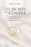 Les secrets du couple: Lorsque deux âmes se rencontrent... Comment s'élever à deux ?