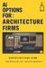 AI Options For: Architect Firms: Ai VS Real Life: 3
