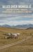 Alles over Mongolië: Land van steppen, nomaden, geschiedenis en verborgen schatten