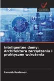 Inteligentne OmniScriptum SRL Inteligentne domy: Architektura zarządzania i praktyczne wdrożenia