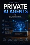 Private Libri GmbH Private AI Agents: Run powerful AI agents entirely on your hardware