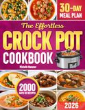 The Effortless Crock Pot Cookbook