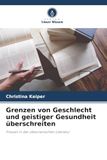 Grenzen OmniScriptum SRL Grenzen von Geschlecht und geistiger Gesundheit überschreiten: Frauen in der viktorianischen Literatur