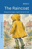 The Raincoat: Bilingual Norwegian-English Stories for Kids: 2