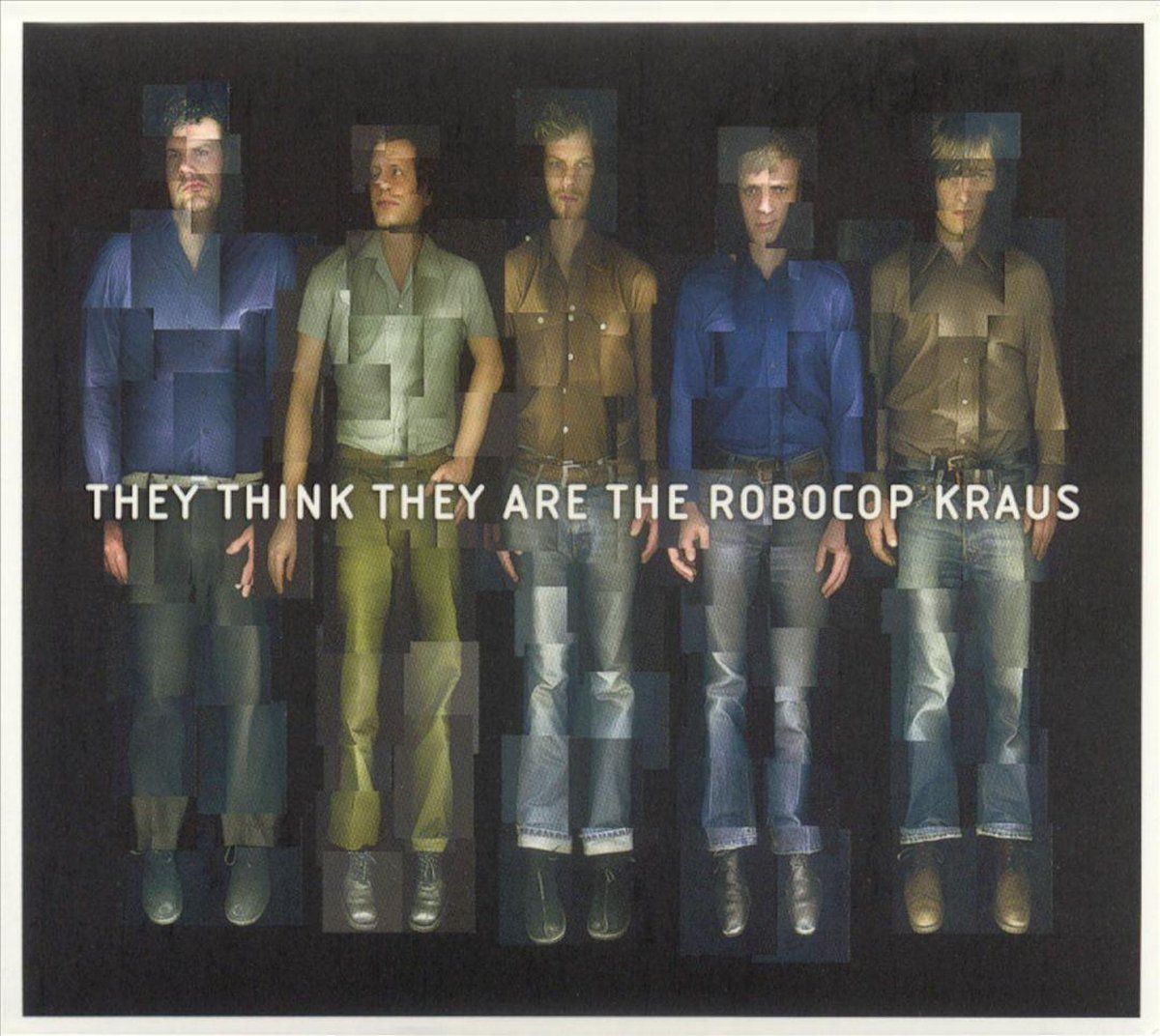 PIAS Nederland They Think They Are The Robocop Kraus