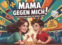 Mama gegen mich! – Das lustige Duellbuch für Mama & Sohn ab 8 Jahren | Mama Geschenk für gemeinsame Zeit mit 25 Spielen und Rätseln