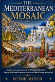 THE MEDITERRANEAN MOSAIC: Country-by-Country Secrets of the World's Healthiest Diet