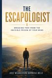 THE Escapology Editions THE ESCAPOLOGIST Breaking Free from the Invisible Prison of Your Mind Paperback