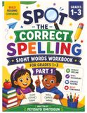 Spot the Correct Spelling: Sight Words Workbook for Grades 1–3