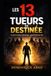 LES 13 TUEURS DE DESTINÉE: Ce que les hommes découvrent… quand il est trop tard