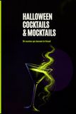 Halloween — Cocktails & Mocktails Effrayants: 26 recettes pour toute la soirée : classiques revisités, breuvages sanglants, potions vertes, cocktails ... jeu à boire et blagues de comptoir inclus