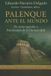 Palenque Independently Published Palenque Ante El Mundo